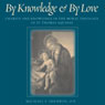 By Knowledge and by Love: Charity and Knowledge in the Moral Theology of St. Thomas Aquinas (Unabridged) Audiobook, by Michael S. Sherwin