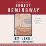 By-Line Ernest Hemingway: Selected Articles and Dispatches of Four Decades (Abridged) Audiobook, by Ernest Hemingway