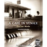 A Cafe in Venice (Unabridged) Audiobook, by Dorian Mode