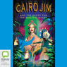 Cairo Jim and the Quest for the Quetzal Queen: Cairo Jim. Book 7 (Unabridged) Audiobook, by Geoffrey McSkimming