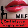 Can I Tell You a Naughty Secret?: The MILF Diaries (Unabridged) Audiobook, by Diana Pout