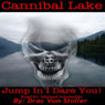 Cannibal Lake (Unabridged) Audiobook, by Drac Von Stoller