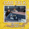 Car Talk: Calls About Animals and Cars Audiobook, by Tom Magliozzi