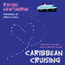 Caribbean Cruising (Unabridged) Audiobook, by Rachel Hawthorne