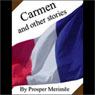 Carmen and Other Stories (Unabridged) Audiobook, by Prosper Merimee