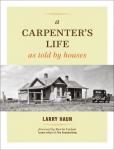 A Carpenters Life as Told by Houses (Unabridged) Audiobook, by Larry Haun