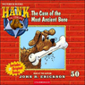 The Case of the Most Ancient Bone: Hank the Cowdog (Unabridged) Audiobook, by John R. Erickson