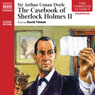 The Casebook of Sherlock Holmes, Volume II (Unabridged) Audiobook, by Arthur Conan Doyle