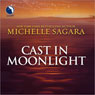 Cast in Moonlight: Chronicles of Elantra, Book 6.5 (Unabridged) Audiobook, by Michelle Sagara
