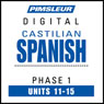 Castilian Spanish Phase 1, Unit 11-15: Learn to Speak and Understand Castilian Spanish with Pimsleur Language Programs Audiobook, by Pimsleur
