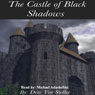 The Castle of Black Shadows (Unabridged) Audiobook, by Drac Von Stoller