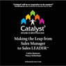 Catalyst 5: Making the Leap from Sales Manager to Sales Leader (Unabridged) Audiobook, by Carlos Quintero