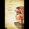 To Catch the Wind (Unabridged) Audiobook, by William Collins