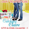 Catching Claire: Love & Other Calamities (Unabridged) Audiobook, by Cindy Procter-King