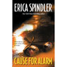 Cause for Alarm (Unabridged) Audiobook, by Erica Spindler