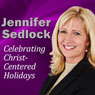 Celebrating Christ-Centered Holidays Audiobook, by Jennifer Sedlock