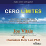 Cero Limites (Zero Limits): El sistema secreto Hawaiano para la riqueza, salud, paz, amor y mucho mas (Abridged) Audiobook, by Joe Vitale