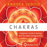 Chakras: A Beginners Guide to Healing with Your Bodys Energy Centers Audiobook, by Anodea Judith