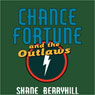 Chance Fortune and the Outlaws: Adventures of Chance Fortune (Unabridged) Audiobook, by Sherry Berryhill