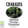 Charades (Unabridged) Audiobook, by Janette Turner Hospital