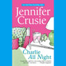 Charlie All Night (Unabridged) Audiobook, by Jennifer Crusie