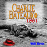 Charlie Bateaux, 1861 (Unabridged) Audiobook, by Will Bevis