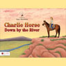 Charlie Horse Down by the River (Unabridged) Audiobook, by Janna Townsend