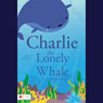 Charlie the Lonely Whale (Unabridged) Audiobook, by Latonya Reed