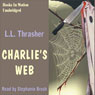 Charlies Web (Unabridged) Audiobook, by L. L. Thrasher