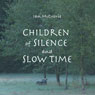 Children of Silence and Slow Time Audiobook, by Ian McCrorie