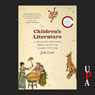 Childrens Literature: A Readers History from Aesop to Harry Potter (Unabridged) Audiobook, by Seth Lerer
