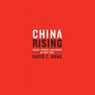 China Rising: Peace, Power, and Order in East Asia (Unabridged) Audiobook, by David Kang