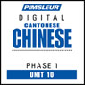 Chinese (Can) Phase 1, Unit 10: Learn to Speak and Understand Cantonese Chinese with Pimsleur Language Programs Audiobook, by Pimsleur