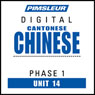 Chinese (Can) Phase 1, Unit 14: Learn to Speak and Understand Cantonese Chinese with Pimsleur Language Programs Audiobook, by Pimsleur