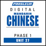 Chinese (Man) Phase 1, Unit 27: Learn to Speak and Understand Mandarin Chinese with Pimsleur Language Programs Audiobook, by Pimsleur