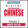 Chinese (Man) Phase 2, Unit 26-30: Learn to Speak and Understand Mandarin Chinese with Pimsleur Language Programs Audiobook, by Pimsleur