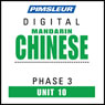 Chinese (Man) Phase 3, Unit 10: Learn to Speak and Understand Mandarin Chinese with Pimsleur Language Programs Audiobook, by Pimsleur