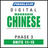 Chinese (Man) Phase 3, Unit 11-15: Learn to Speak and Understand Mandarin Chinese with Pimsleur Language Programs Audiobook, by Pimsleur