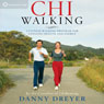ChiWalking: A Fitness Walking Program for Lifelong Health and Energy (Unabridged) Audiobook, by Danny Dreyer