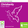 Christianity: Bolinda Beginner Guides (Unabridged) Audiobook, by Keith Ward