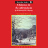 Christmas in the Adirondacks (Unabridged) Audiobook, by William H.H. Murray