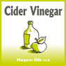 Cider Vinegar: Natural Weight Loss, Acid Reflux Treatment and Natural Health Remedies (Unabridged) Audiobook, by Margaret Hills