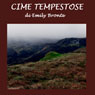 Cime tempestose (Wuthering Heights) (Unabridged) Audiobook, by Emily Bronte