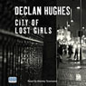 City of Lost Girls (Unabridged) Audiobook, by Declan Hughes