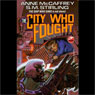 The City Who Fought (Abridged) Audiobook, by Anne McCaffrey
