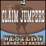 The Claim Jumpers (Unabridged) Audiobook, by Ernest Haycox