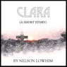 Clara (Unabridged) Audiobook, by Nelson Lowhim
