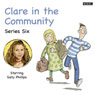 Clare in the Community: Complete Series 6 Audiobook, by AudioGO Ltd