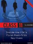 Class 11: Inside the CIAs First Post-9/11 Spy Class (Unabridged) Audiobook, by T.J. Waters