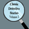 Classic Detective Stories, Volume 2 (Unabridged) Audiobook, by Bret Harte